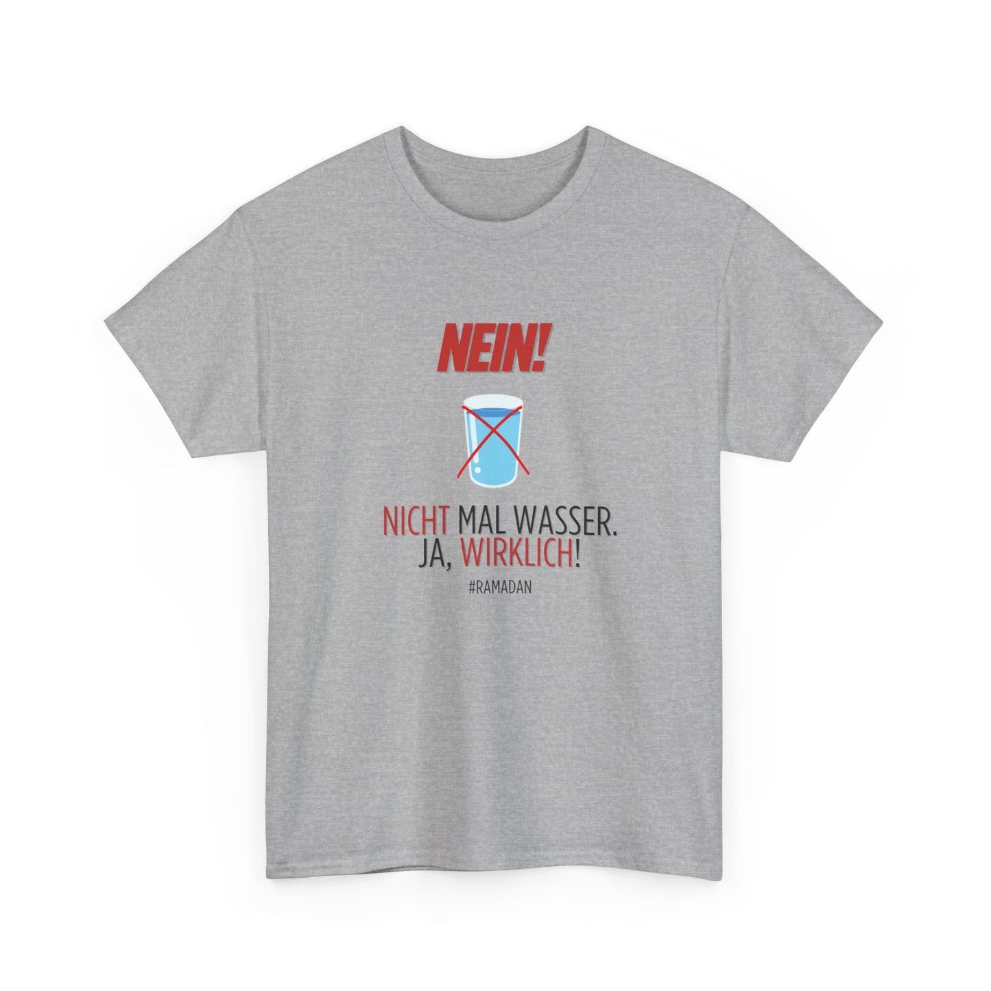 "Nein, nicht mal Wasser" - Funny T-Shirt for Ramadan