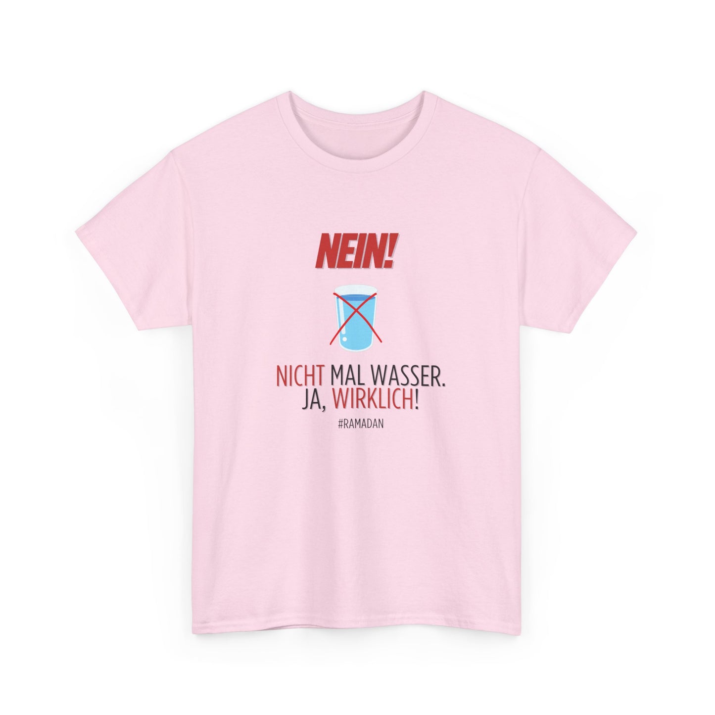 "Nein, nicht mal Wasser" - Funny T-Shirt for Ramadan