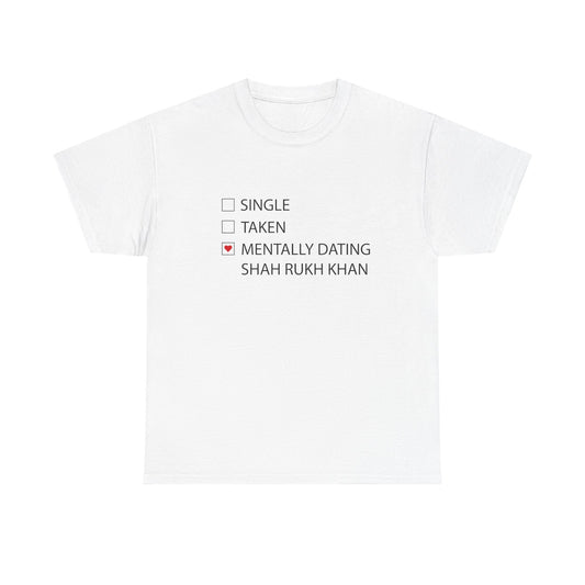 "Mentally Dating SRK" T-Shirt – For the Ultimate Bollywood Fangirl!